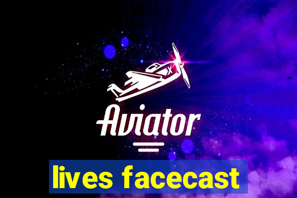 lives facecast